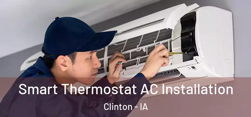 Smart Thermostat AC Installation Clinton - IA